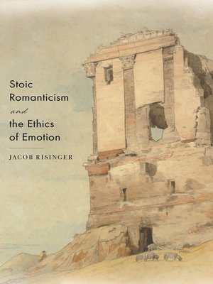 cover image of Stoic Romanticism and the Ethics of Emotion